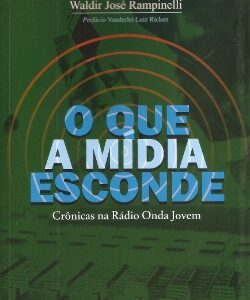 O que a mídia esconde: crônicas na Rádio Onda Jovem - 2ª edição