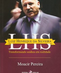 Luiz Henrique da Silveira: Transformando sonhos em realidade