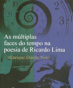 As múltiplas faces do tempo na poesia de Ricardo Lima