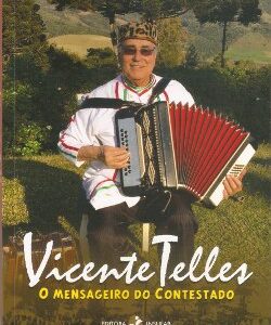 Vicente Telles: o mensageiro do Contestado
