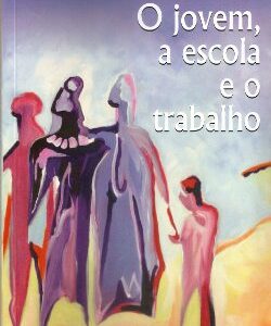 O jovem, a escola e o trabalho