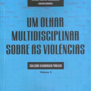 Um olhar multidisciplinar sobre as violências
