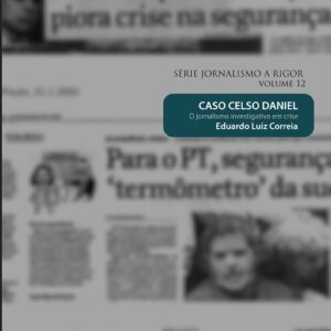 Caso Celso Daniel: O jornalismo investigativo em crise