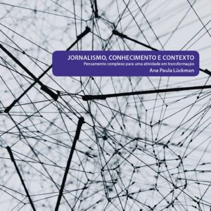 Jornalismo, conhecimento e contexto