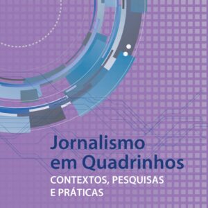 Jornalismo em quadrinhos: contextos, pesquisas e práticas