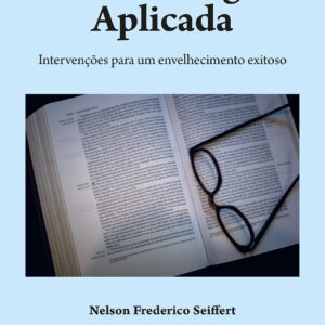 Gerontologia aplicada: intervenções para um envelhecimento exitoso