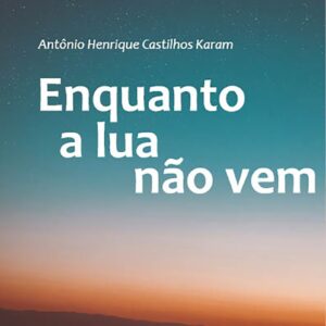 Enquanto a lua não vem