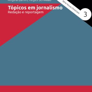 Tópicos em jornalismo: Redação e reportagem