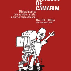 Segredos de camarim: minhas histórias com grandes artistas e outras personalidades