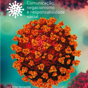 COVID-19: comunicação, negacionismo e responsabilidade social