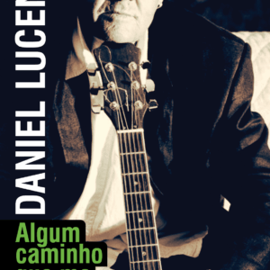 Daniel Lucena: algum caminho que me leve ao sul