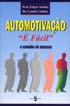 AUTOMOTIVAÇÃO “É FÁCIL” -- O CAMINHO DO SUCESSO --- SCHÜTZ, Edgar e LÜTKE, Landri <p> Verificar disponibilidade