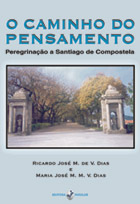 O CAMINHO DO PENSAMENTO -- PEREGRINAÇÃO A SANTIAGO DE COMPOSTELA <b><p>Verificar disponibilidade</b><P>