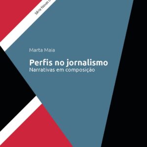 Perfis no jornalismo: narrativas em composição