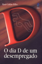 O DIA “D” DE UM DESEMPREGADO