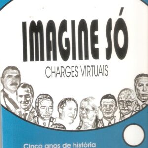 Imagine só: charges virtuais, 2ª edição