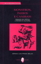 MONSTROS, ÍNDIOS E CANIBAIS: Ensaios de crítica literária e cultural