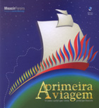 A PRIMEIRA VIAGEM: O ÍNDIO CARIJÓ QUE VIROU PRÍNCIPE FRANCÊS