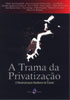 Trama  da  privatização - A Reestruturação Neoliberal do Estado