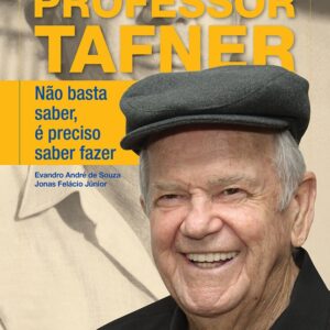 Professor Tafner: não basta saber, é preciso saber fazer
