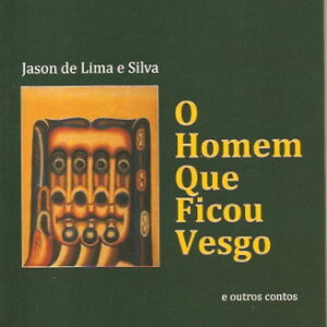 O homem que ficou vesgo e outros contos --